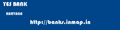 YES BANK  HARYANA     banks information 